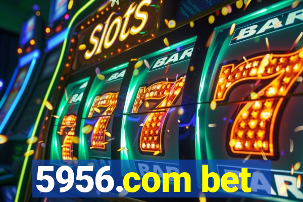 5956.com bet